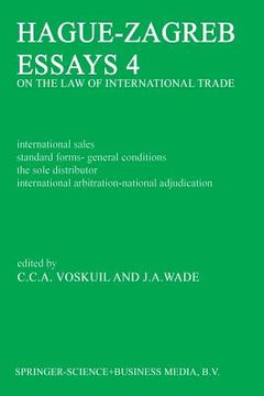 portada Hague-Zagreb Essays 4 on the Law of International Trade: International Sales Standard Forms-General Conditions the Sole Distributor International Arbi