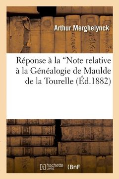 portada Reponse a la Note Relative a la Genealogie de Maulde de la Tourelle (Ed. 1882) (Litterature) (French Edition) (en Francés)