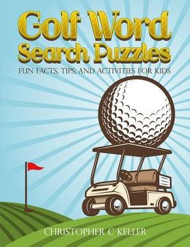 portada Golf Word Search Puzzles: Fun Facts, Tips, and Activities for Kids