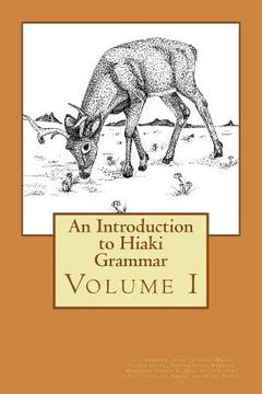 portada An Introduction to Hiaki Grammar: Hiaki Grammar for Learners and Teachers, Volume 1 (in English)