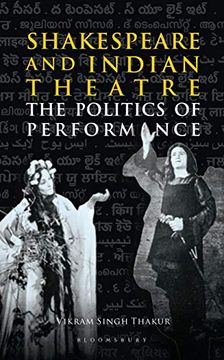 portada Shakespeare and Indian Theatre: The Politics of Performance