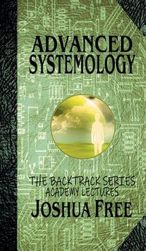 portada Advanced Systemology (The Backtrack Series): Academy Lectures (Volume Six) (in English)