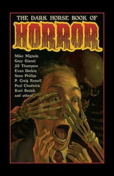portada The Dark Horse Book of Horror: Strange Mysteries of the Lost and Risen Dead and the Fiends Who Lay Them Down, Told in Words and Pictures (en Inglés)