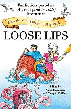 portada Loose Lips: Fanfiction Parodies of Great (and Terrible) Literature from the Smutty Stage of Shipwreck (en Inglés)