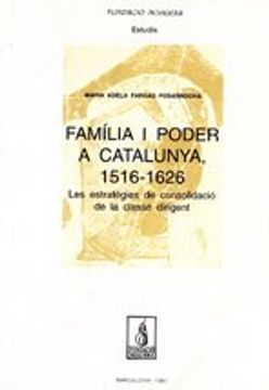 portada Família i Poder a Catalunya (1516-1626): Les Estratègies de Consolidació de la Classe Dirigent (Fundació Noguera) (en Catalán)