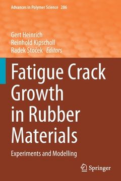 portada Fatigue Crack Growth in Rubber Materials: Experiments and Modelling (en Inglés)