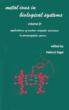 portada metal ions in biological systems: applications of nuclear magnetic resonance to paramagnetic species (en Inglés)