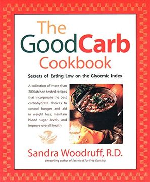 portada The Good Carb Cookbook: Secrets of Eating low on the Glycemic Index (in English)