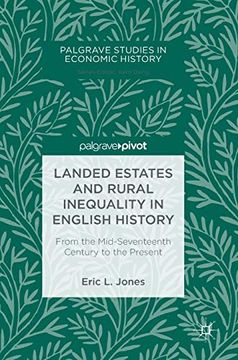 portada Landed Estates and Rural Inequality in English History: From the Mid-Seventeenth Century to the Present (Palgrave Studies in Economic History) (in English)
