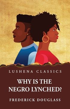 portada Why Is the Negro Lynched?