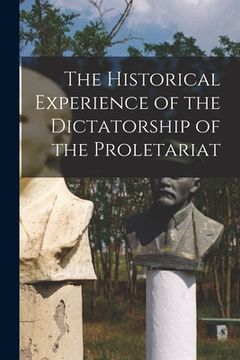 portada The Historical Experience of the Dictatorship of the Proletariat (in English)