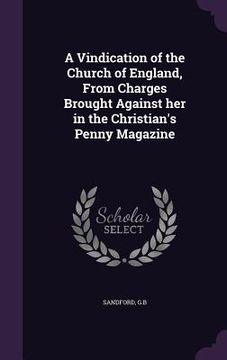 portada A Vindication of the Church of England, From Charges Brought Against her in the Christian's Penny Magazine (in English)