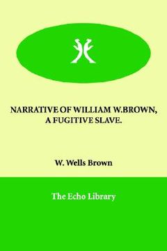 portada narrative of william w.brown, a fugitive slave.