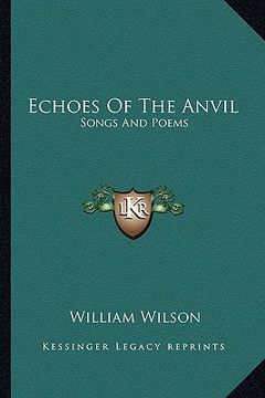 portada echoes of the anvil: songs and poems (in English)