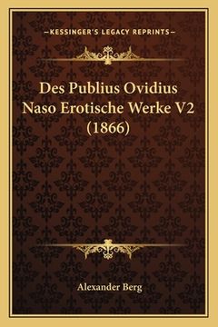 portada Des Publius Ovidius Naso Erotische Werke V2 (1866) (en Alemán)