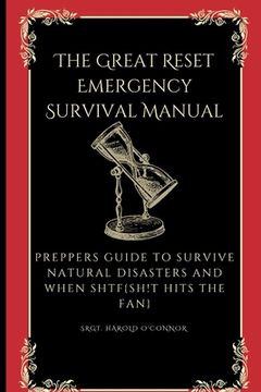 portada The Great Reset Emergency Survival Manual: Preppers Guide to Survive Natural Disasters and when SHTF (en Inglés)