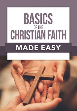 portada Basics of the Christian Faith Made Easy (en Inglés)