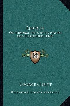 portada enoch: or personal piety, in its nature and blessedness (1843) (en Inglés)