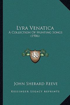 portada lyra venatica: a collection of hunting songs (1906) (in English)