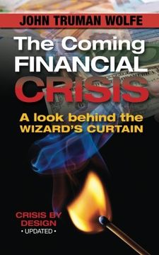 portada The Coming Financial Crisis: A Look Behind the Wizard's Curtain (en Inglés)