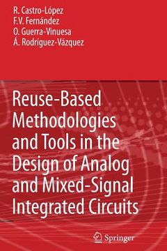portada Reuse-Based Methodologies and Tools in the Design of Analog and Mixed-Signal Integrated Circuits (en Inglés)