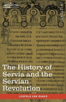 portada The History of Servia and the Servian Revolution: With a Sketch of the Insurrection in Bosnia and the Slave Provinces of Turkey (in English)