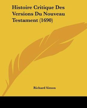 portada Histoire Critique Des Versions Du Nouveau Testament (1690) (en Francés)