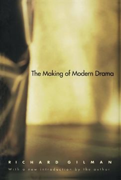 portada The Making of Modern Drama: A Study of Buchner, Ibsen, Strindberg, Chekhov, Pirandello, Brecht, Beckett, Handke (in English)