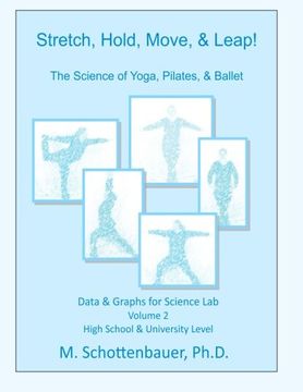portada Stretch, Hold, Move, & Leap! The Science of Yoga, Pilates, & Ballet: Data & Graphs for Science Lab: Volume 2