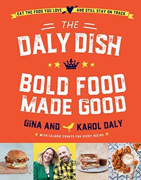 portada The Daly Dish: Bold Food Made Good (en Inglés)