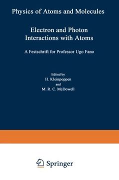 portada Electron and Photon Interactions with Atoms: Festschrift for Professor Ugo Fano (Physics of Atoms and Molecules)