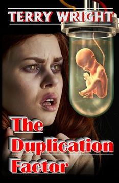 portada The Duplication Factor: Behold the First Human Clone (en Inglés)