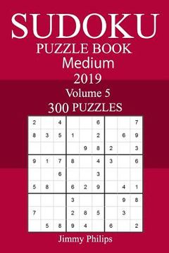 portada 300 Medium Sudoku Puzzle Book 2019 (en Inglés)