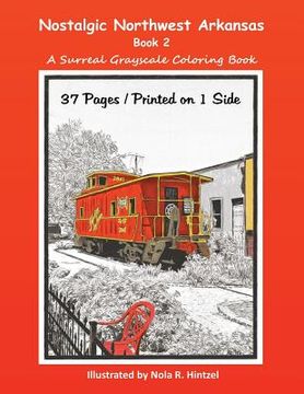 portada Nostalgic Northwest Arkansas Book 2: A Surreal Grayscale Coloring Book