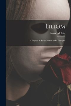 portada Liliom: a Legend in Seven Scenes and a Prologue (in English)