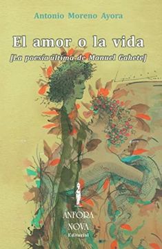 portada El Amor o la Vida: La Poesía Última de Manuel Gahete (Serie Ensayo)