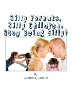 portada Silly Parents, Silly Children, Stop Being Silly