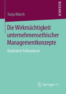 portada Die Wirkmächtigkeit Unternehmensethischer Managementkonzepte: Qualitative Fallanalysen (in German)