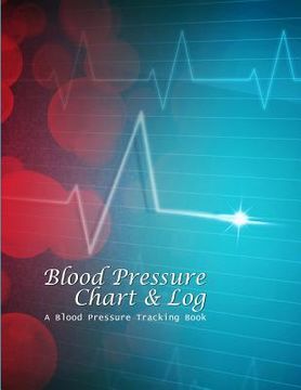 portada Blood Pressure Chart & Log: A Blood Pressure Tracking Book (8x11) (in English)
