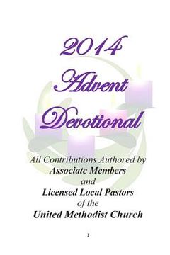 portada 2014 Advent Devotional: Authored by Associate Members and Licensed Local Pastors of the United Methodist Church (en Inglés)
