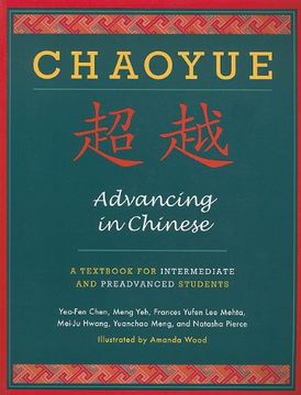 portada Chaoyue: Advancing in Chinese: A Textbook for Intermediate and Preadvanced Students (en Inglés)