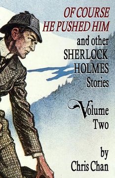 portada Of Course he Pushed him and Other Sherlock Holmes Stories Volume 2 (en Inglés)