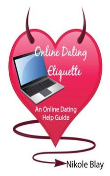 portada Online Dating Etiquette: An Online Dating Help Guide (en Inglés)