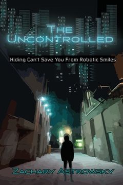 portada The Uncontrolled: Hiding Can't Save You From Invisible Illusions (en Inglés)