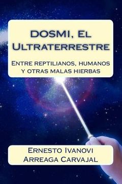 portada DOSMI, El Ultraterrestre: Entre reptilianos, humanos y otras malas hierbas