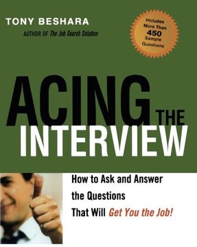 portada Acing the Interview: How to ask and Answer the Questions That Will get you the Job! (en Inglés)