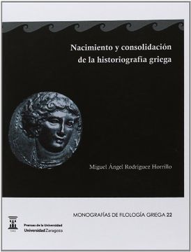 portada Nacimiento Y Consolidación De La Historiografía Griega (Monografías de filología griega)