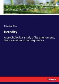 portada Heredity: A psychological study of its phenomena, laws, causes and consequences (en Inglés)