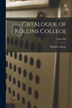 portada Catalogue of Rollins College; 1898-1906 (en Inglés)