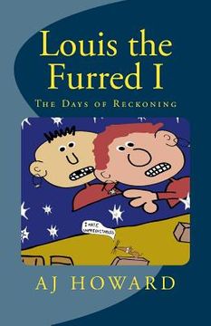 portada Louis the Furred - Volume One: The Days of Reckoning (en Inglés)